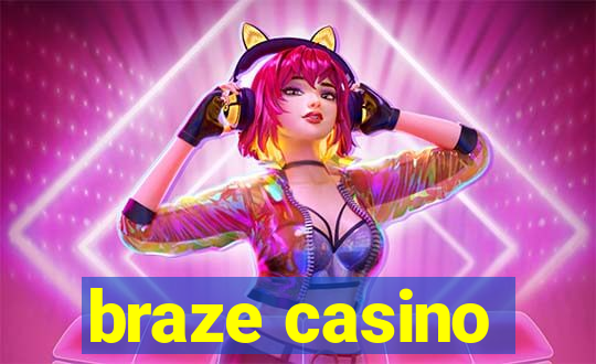 braze casino